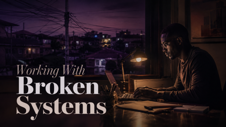 Working With Broken Systems